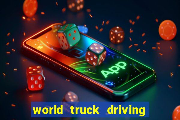 world truck driving simulator tudo desbloqueado